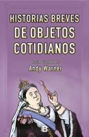 Historia Breves De Objetos Cotidianos / Brief Histories of Everyday Objects