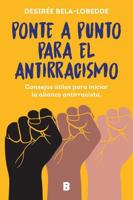 Ponte a Punto Para El Antirracismo / Get on Point With Antiracism