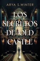 Los Secretos De Old Castle / The Secrets of Old Castle