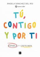 Tú, Contigo Y Por Ti: Espabila Y Cáete Bien / You, With You, and for You