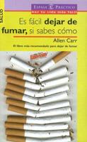 Es Facil Dejar De Fumar, Si Sabes Como/ It's Easy Quit Smoking, If You Know How to