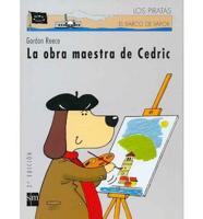 La Obra Maestra De Cedric / Cedric's Masterpiece