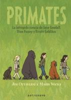 Primates. La Intrepida Ciencia De Jane Goodall, Dian Fossey Y Biruté Galdikas