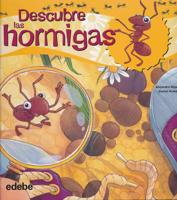 Algarra Pujante, A: Descubre las hormigas