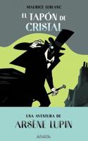 El Tapon De Cristal/ Una Aventura De Arsene Lupin