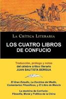 Los Cuatro Libros De Confucio, Confucio Y Mencio, Coleccion La Critica Literaria Por El Celebre Critico Literario Juan Bautista Bergua, Ediciones Iber