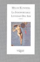 La Insoportable Levedad Del Ser/The Unbearable Lightness of Being