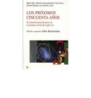 Proximos Cincuenta Anos: El Conocimiento Humano En La Primera Mitad del Siglo XXI, Los