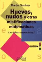 Huevos, Nudos y Otras Mistificaciones Matematicas / Knotted Doughnuts and Other Mathematical Entertainments