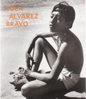 Ferrer, E: Lola Álvarez-Bravo