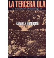La Tercera Ola / The Third Wave : La Democratizacion a Finales Del Siglo XX / Democratization in the Late 20th Century