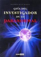 Guia Del Investigador De Lo Paranormal / Guide For The Researcher Of The Paranormal