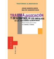 Trauma, Disociacion y Descontrol de los Impulsos en los Trastornos Alimentarios