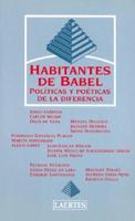 Habitantes de Babel - Politicas y Poeticas de La Diferencia