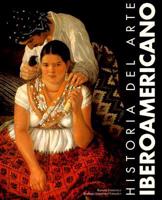 Historia Del Arte Iberoamericano/ History of the Latin American Art