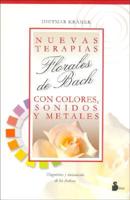 Nuevas Terapias Florales de Bach Con Colores, Sonidos y Metales