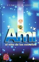 Ami, el nino de las estrellas / Ami, the Child of the Stars