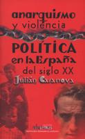 Anarquismo Y Violencia Política En La España Del Siglo XX
