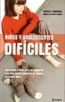 Ninos Y Adolescentes Dificiles/difficult Children And Teenagers