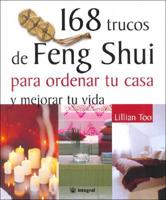 168 Trucos De Feng Shui Para Arreglar Tu Casa/lillian Too's 168 Feng Shui Ways to Declutter Your Home