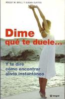 Dime Que Te Duele.../instant Relief: Tell Me Where It Hurts And I'll Tell You What to Do