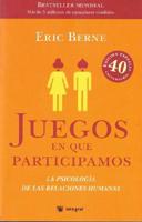 Juegos En Que Participamos/ Games People Play: The basic handbook of transactional analysis