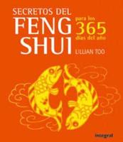 Secretos del Feng Shui Para Los 365 Dias del Ano (365 Feng Shui Tips)