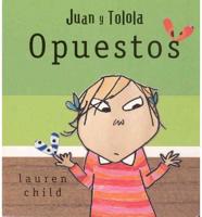Juan y Tolola opuestos/ Juan and Tolola Opposites