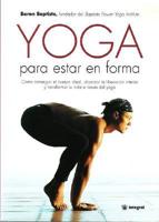 Yoga Para Estar En Forma/journey Into Power: How to Sculpt Your Ideal Body, Free Your True Self, And Transform Your Life With Yoga