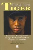 Pensar Como Tiger / Think Like Tiger