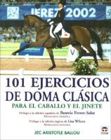 Ballou, J: 101 ejercicios de doma clásica para el caballo y