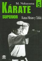 Kárate superior 5 : Katas Hein y Tekki