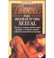 Ideas Y Trucos Para Mejorar Su Vida Sexual