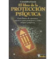 El Libro De La Proteccion PsiquicaThe Book Of Psychic Protection