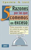 5 Razones Por Las Que Comemos En Exceso