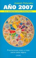 Polansky, J: Año 2007, tu horóscopo personal : previsiones m