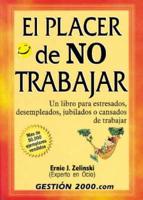 El Placer De No Trabajar / The Joy of Not Working