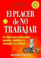 El Placer de No Trabajar / The Joy of Not Working