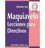 Maquiavelo Lecciones Para Directivos / Managment and Machiavelli: Discovering a New Science of Management in the Timeless Principles of Statecraft