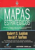 Mapas Estrategicos / Strategy Maps: Converting Intangible Assets into Tangible Outcomes