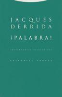 Derrida, J: ¡Palabra! : instantáneas filosóficas