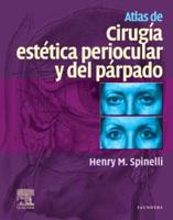 Spinelli, H: Atlas de cirugía estética periocular y del párp