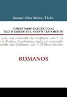 Comentario Exegético Al Texto Griego Del Nuevo Testamento: Romanos