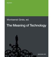 Meaning of Technology. Selected Readings From
