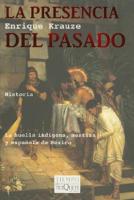La Presencia Del Pasado / The Presence of the Past
