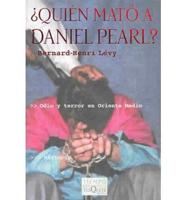 Quien Mato a Daniel Pearl?/Who Killed Daniel Pearl