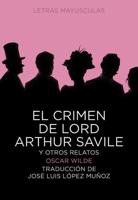 El crimen de Lord Arthur Savile y otros relatos