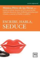 Escribe, Habla, Seduce