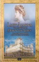 Lady Almina y la verdadera Downtown Abbey
