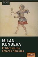 Kundera, M: Libro de los amores ridículos